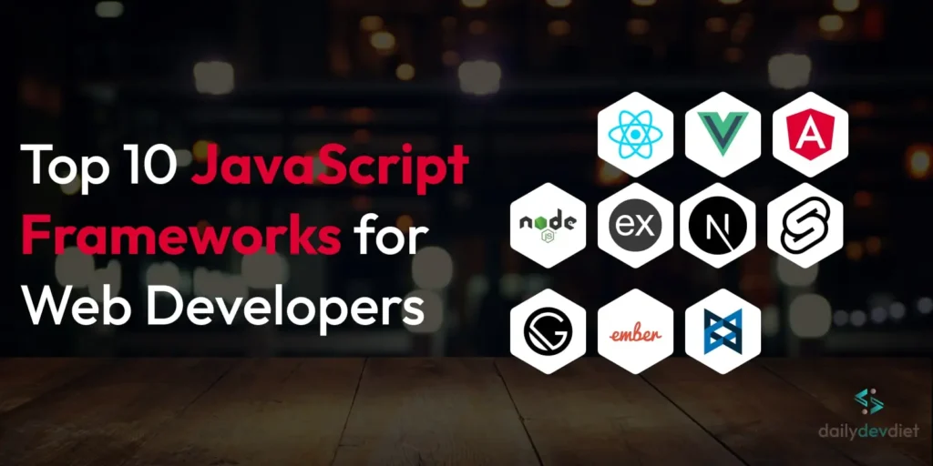 Top 10 JavaScript Frameworks for Web Developers