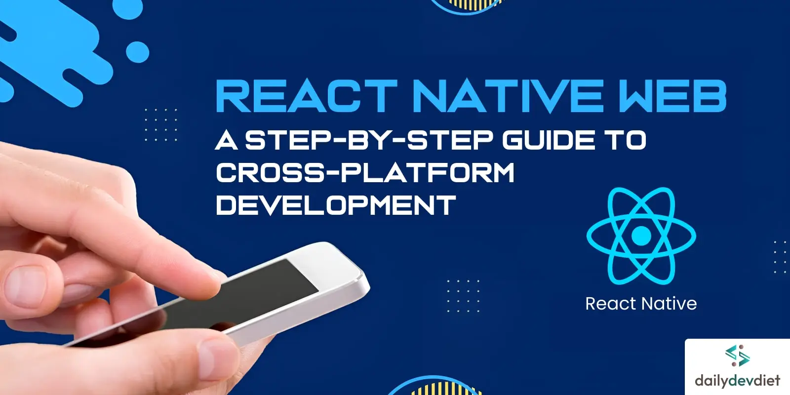 React Native Web: A Step-by-Step Guide to Cross-Platform Development ...