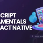 JavaScript Fundamentals for React Native